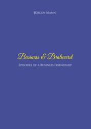 Business & Bratwurst - Episodes of a Business Friendship