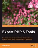 Dirk Merkel: Expert PHP 5 Tools 