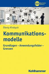 Kommunikationsmodelle - Grundlagen - Anwendungsfelder - Grenzen