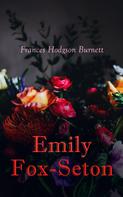 Frances Hodgson Burnett: Emily Fox-Seton 