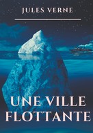 Jules Verne: Une ville flottante 
