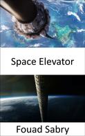 Fouad Sabry: Space Elevator 