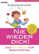Susanne Schmidt: Nie wieder dick – Das Kochbuch für Berufstätige ★★★