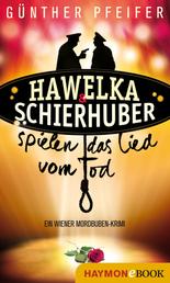Hawelka & Schierhuber spielen das Lied vom Tod - Ein Wiener Mordbuben-Krimi