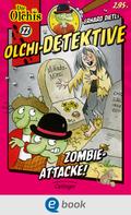 Erhard Dietl: Olchi-Detektive 22. Zombie-Attacke! ★★★★★