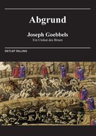 Detlef Rilling: Joseph Goebbels - Abgrund ★★★★