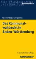 Albrecht Quecke: Das Kommunalwahlrecht in Baden-Württemberg 