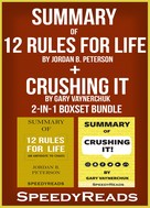 Speedy Reads: Summary of 12 Rules for Life: An Antidote to Chaos by Jordan B. Peterson + Summary of Crushing It by Gary Vaynerchuk 2-in-1 Boxset Bundle 