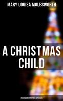Mary Louisa Molesworth: A Christmas Child (Musaicum Christmas Specials) 