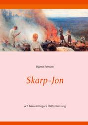 Skarp-Jon - och hans ättlingar i Dalby finnskog