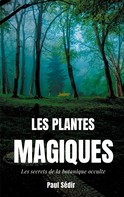 Paul Sédir: Les Plantes Magiques 