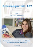 Cornelia Kaminski: Schwanger mit 16? 