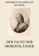 Friedrich Maximilian Klinger: Der Faust der Morgenländer 