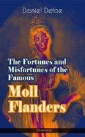 Daniel Defoe: The Fortunes and Misfortunes of the Famous Moll Flanders (Illustrated) 