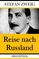 Stefan Zweig: Reise nach Russland 