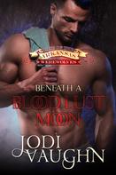 Jodi Vaughn: Beneath a Blood Lust Moon ★★★★★