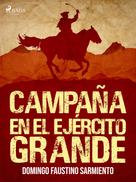 Domingo Faustino Sarmiento: Campaña en el Ejército Grande 