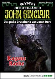 John Sinclair - Folge 1925 - Kogans Rache