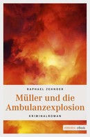 Raphael Zehnder: Müller und die Ambulanzexplosion ★★★