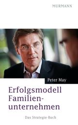 Erfolgsmodell Familienunternehmen - Das Strategie-Buch