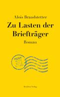 Alois Brandstetter: Zu Lasten der Briefträger 