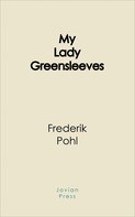 Frederik Pohl: My Lady Greensleeves 