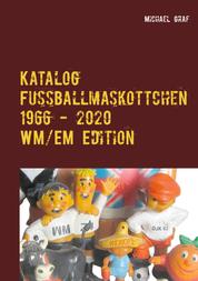 Fussballmaskottchen - WM / EM Edition 1966 - 2020