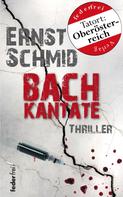 Ernst Schmid: Bachkantate. Thriller ★★★★
