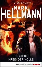 Mark Hellmann 36 - Der siebte Kreis der Hölle