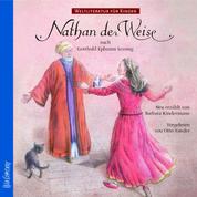 Weltliteratur für Kinder - Nathan der Weise von G.E. Lessing - Neu erzählt von Barbara Kindermann
