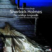 Sherlock Holmes (Teil 1) - Der adlige Junggeselle