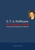 E. T. A. Hoffmann: Die Serapions-Brüder 