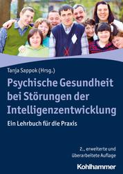 Psychische Gesundheit bei Störungen der Intelligenzentwicklung - Ein Lehrbuch für die Praxis