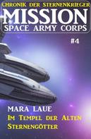 Mara Laue: Mission Space Army Corps 4: Im Tempel der Alten Sternengötter ★★★★
