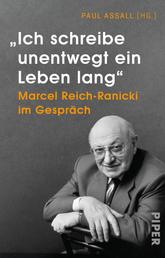 »Ich schreibe unentwegt ein Leben lang« - Marcel Reich-Ranicki im Gespräch
