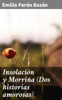 Emilia Pardo Bazán: Insolación y Morriña (Dos historias amorosas) 