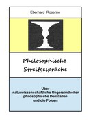 Eberhard Rosenke: Philosophische Streitgespräche 