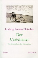 Ludwig Roman Fleischer: Der Castellaner 