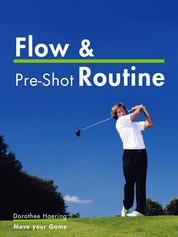 Flow & Pre-Shot Routine: Golf Tips - Routine Leads to Success