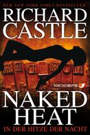 Richard Castle: Castle 2: Naked Heat - In der Hitze der Nacht ★★★★