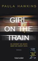 Paula Hawkins: Girl on the Train - Du kennst sie nicht, aber sie kennt dich. ★★★★