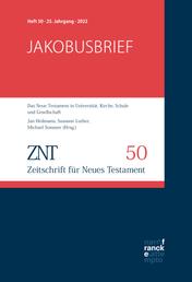 ZNT - Zeitschrift für Neues Testament 25. Jahrgang, Heft 50 (2022) - Themenheft: Jakobusbrief