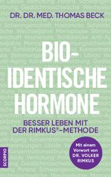 Bio-identische Hormone - Besser leben mit der Rimkus®-Methode. Mit einem Vorwort von Dr. Volker Rimkus