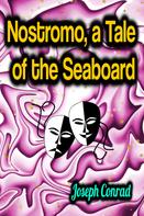 Joseph Conrad: Nostromo, a Tale of the Seaboard 