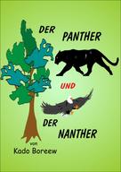 Kado Boreew: Der Panther und der Nanther 