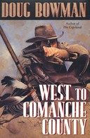 Doug Bowman: West To Comanche County 