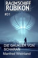 Manfred Weinland: Raumschiff Rubikon 31 Die Gaukler von Scharan ★★★★★