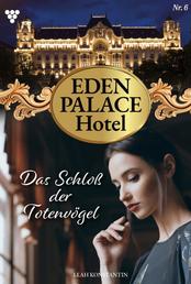 Eden Palace 6 – Liebesroman - Das Schloß der Totenvögel