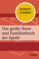 Robert Lembke: Das große Haus- und Familienbuch der Spiele ★★★★★