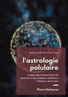 Pierre Saintyves: L'astrologie populaire étudiée spécialement dans les doctrines et les traditions relatives à l'influence de la lune. 